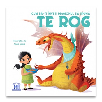 Cum sa-ti inveti dragonul sa spuna TE ROG, Eleonora Fornasari Cum sa-ti inveti dragonul sa spuna TE ROG, Eleonora Fornasari