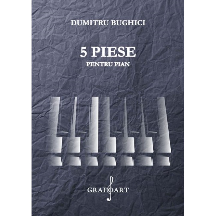 5 Piese Pentru Pian - Dumitru Bughici