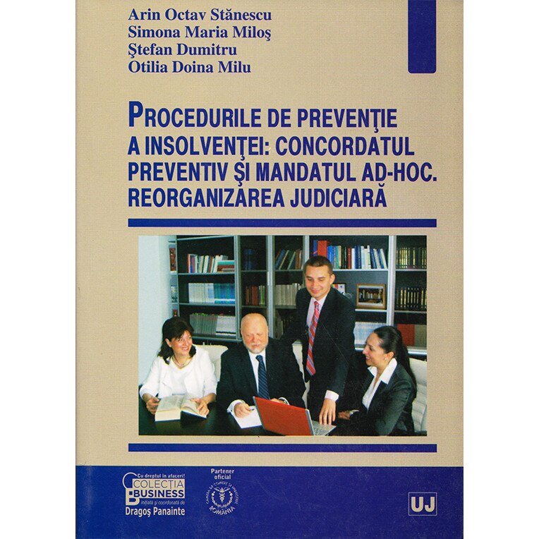 Procedurile de preventie a insolventei: concordatul preventiv si mandatul ad-hoc. Reorganizarea judiciara - Arin Octav Stanescu,Simona Maria Milos,Stefan Dumitru