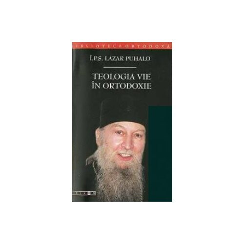 Teologia vie in ortodoxie - Lazar Puhalo