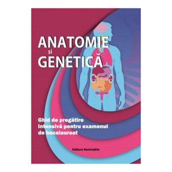 Anatomie si Genetica. Ghid de Pregatire pentru Examenul de Bac - Claudia Groza Anatomie si Genetica. Ghid de Pregatire pentru Examenul de Bac - Claudia Groza