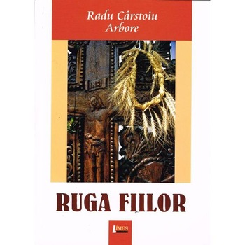Ruga fiilor - Radu Carstoiu Arbore Ruga fiilor - Radu Carstoiu Arbore
