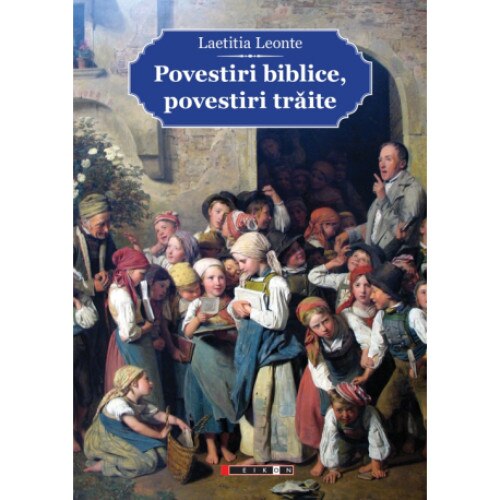Povestiri biblice, povestiri traite - Laetitia Leonte