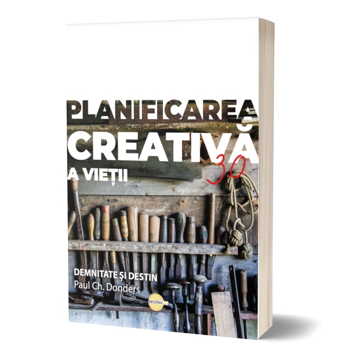 Planificarea creativa a vietii 3.0 - Paul Donders