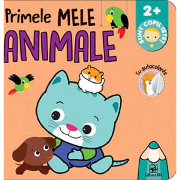 Primele mele animale. Sunt copil istet 2 ani+