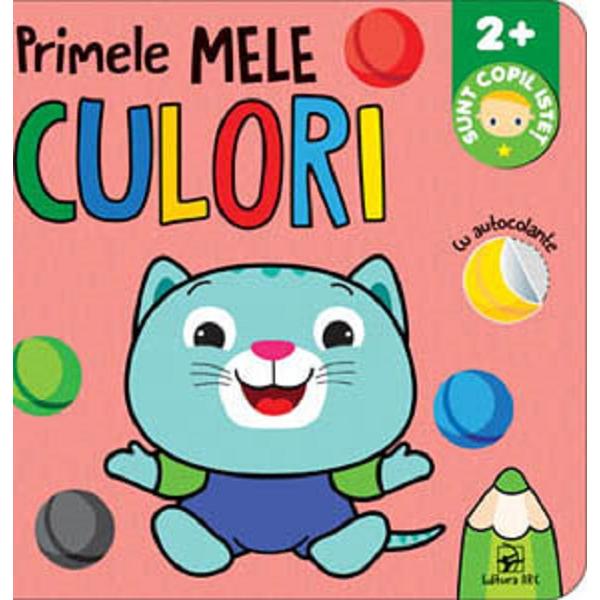 Primele mele culori. Sunt copil istet 2 ani+