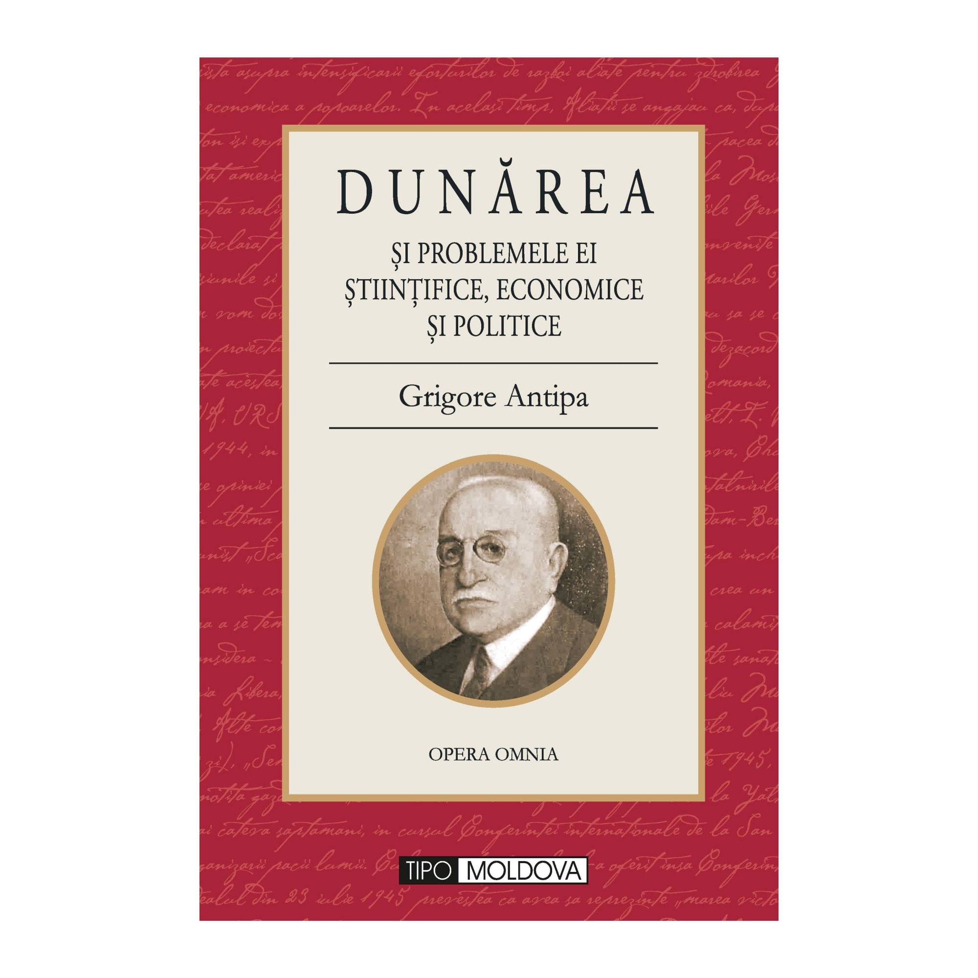 Dunarea si problemele ei stiintifice, economice si politice, Tipo Moldova, Dr. Gr. Antipa, 2012, 191 pagini