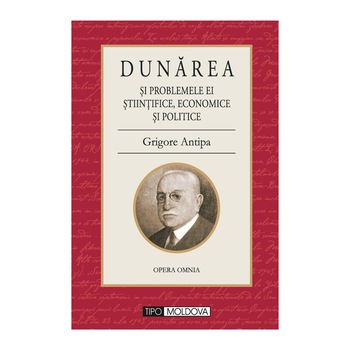 Dunarea si problemele ei stiintifice, economice si politice, Tipo Moldova, Dr. Gr. Antipa, 2012, 191 pagini Dunarea si problemele ei stiintifice, economice si politice, Tipo Moldova, Dr. Gr. Antipa, 2012, 191 pagini