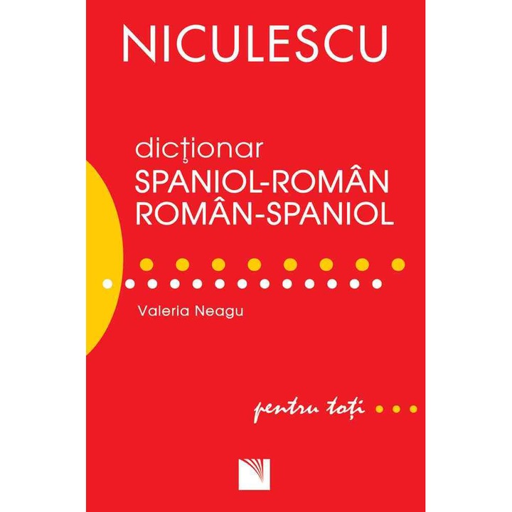 Dictionar roman-spaniol/spaniol-roman pentru toti (50.000 de cuvinte si expresii), Valeria Neagu