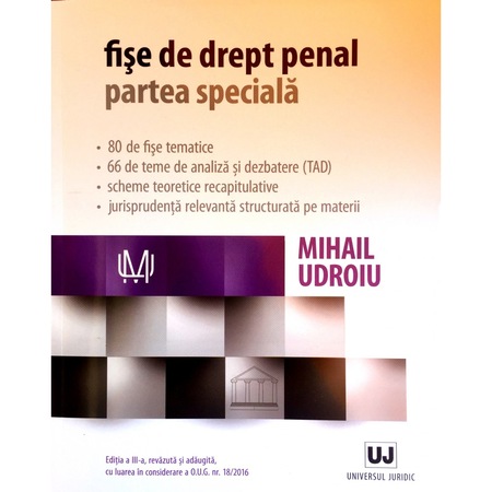 Fise De Drept Penal Partea Speciala 80 Fise Tematice 66 Teme De Analiza Si Dezbatere Scheme Teoretice Recapitulative Jurisprudenta Relevanta Structurata Pe Materii Mihail Udroiu Emag Ro