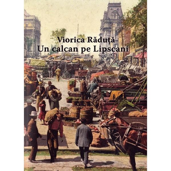 Un calcan pe Lipscani - Viorica Raduta