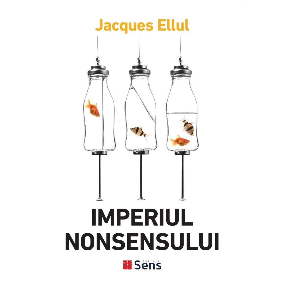 Imperiul Nonsensului - Jacques Ellul