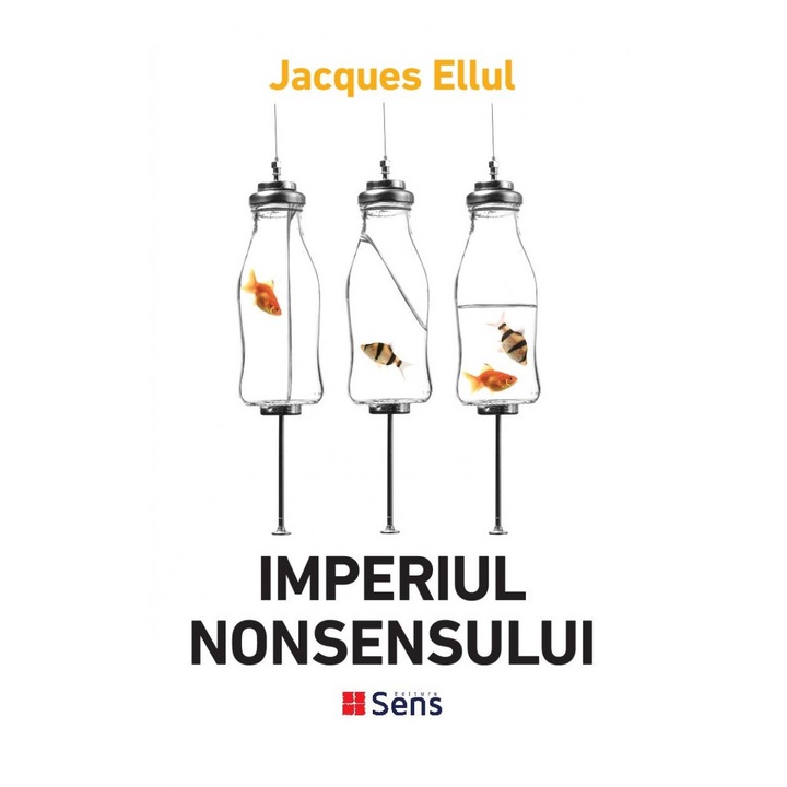 Imperiul Nonsensului - Jacques Ellul