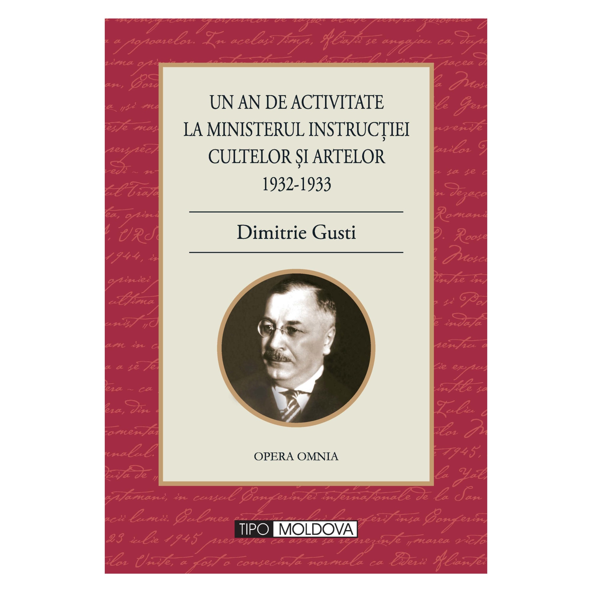 Set 3 volume, Un an de activitate la ministerul instructiei cultelor si artelor 1932-1933, volumul I, II partea I, II partea II, Tipo Moldova, Dimitrie Gusti, 2011, 2300 pagini