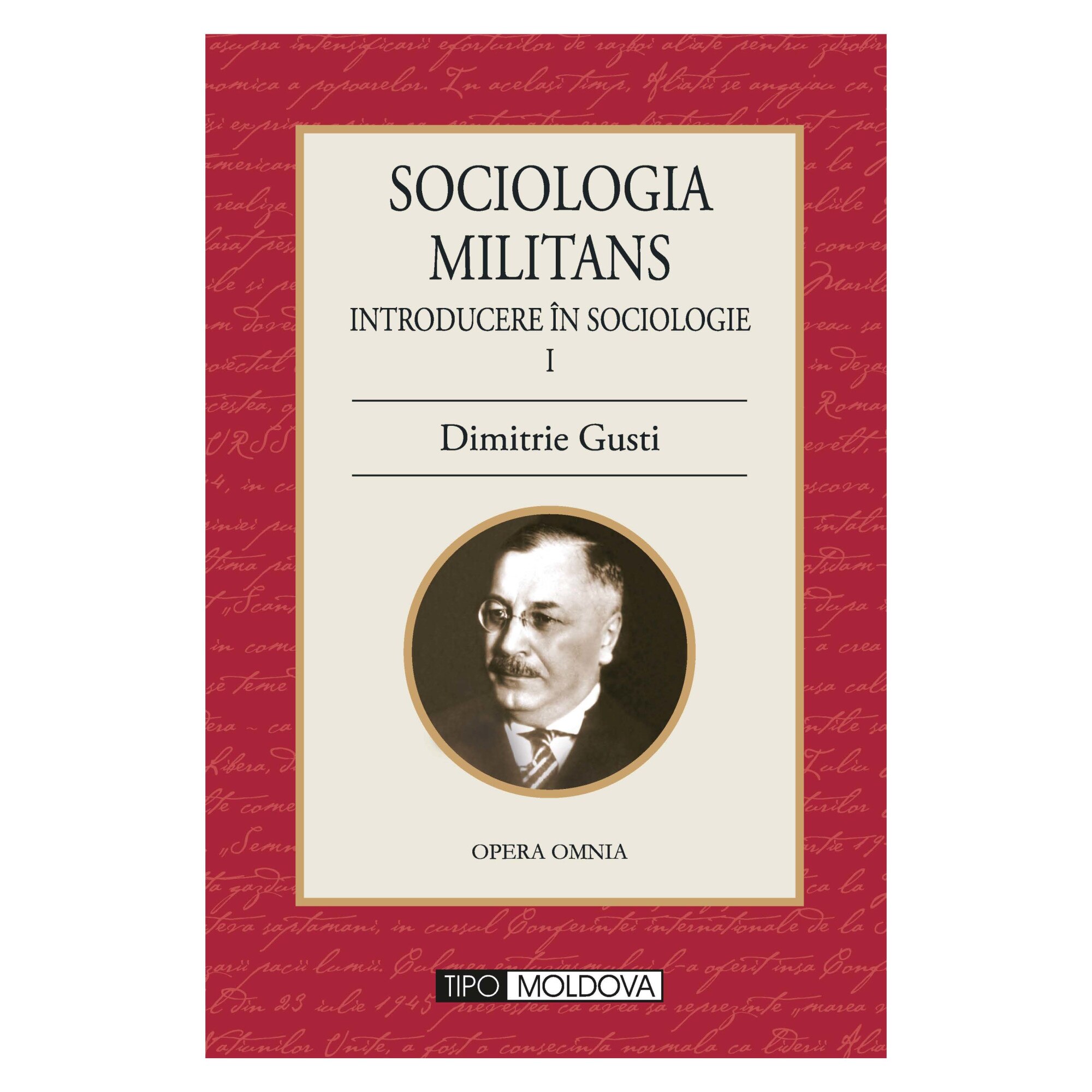 Sociologia militans, Tipo Moldova, Dimitrie Gusti , 2011, 620 pagini