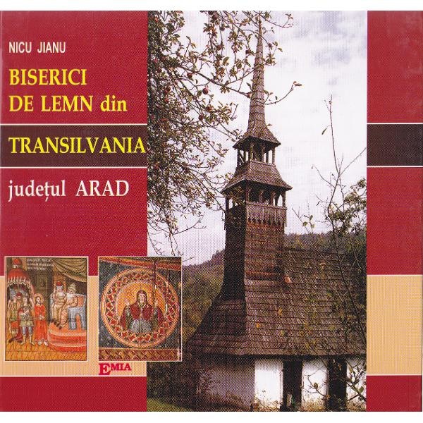 Biserici de lemn din Transilvania: Judetul Arad - Nicu Jianu