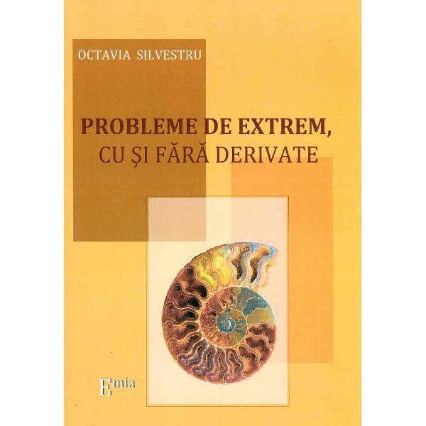 Probleme de extrem, cu si fara derivate - Octavia Silvestru