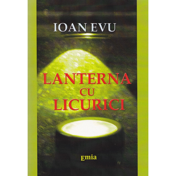 Lanterna Cu Licurici - Ioan Evu