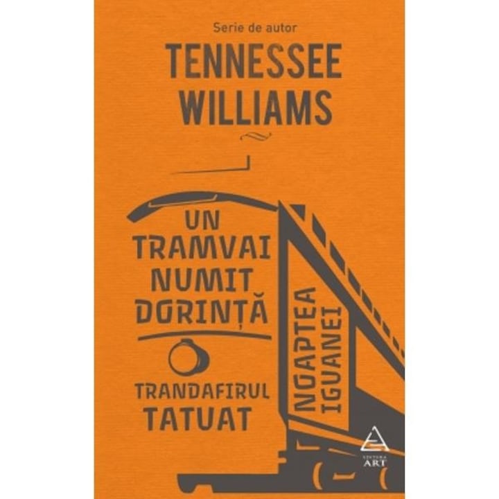 Un Tramvai Numit Dorinta - Tennessee Williams