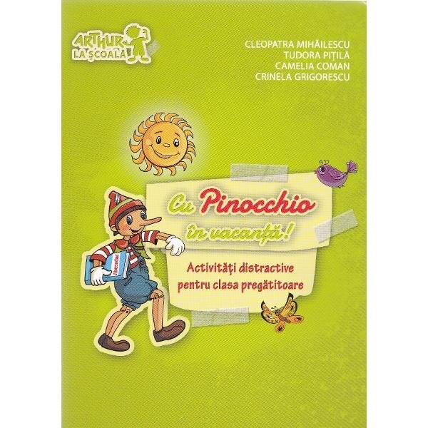 Cu Pinocchio in vacanta! Activitati distractive, cls pregatitoare - Cleopatra Mihailescu, Tudora Pitila