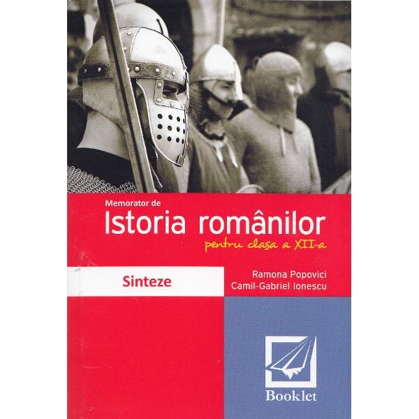 Memorator de istoria romanilor. Clasa a XII-a - Ramona Popovici