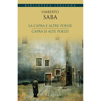La capra e altre poesie/Capra si alte poezii - Umberto Saba La capra e altre poesie/Capra si alte poezii - Umberto Saba