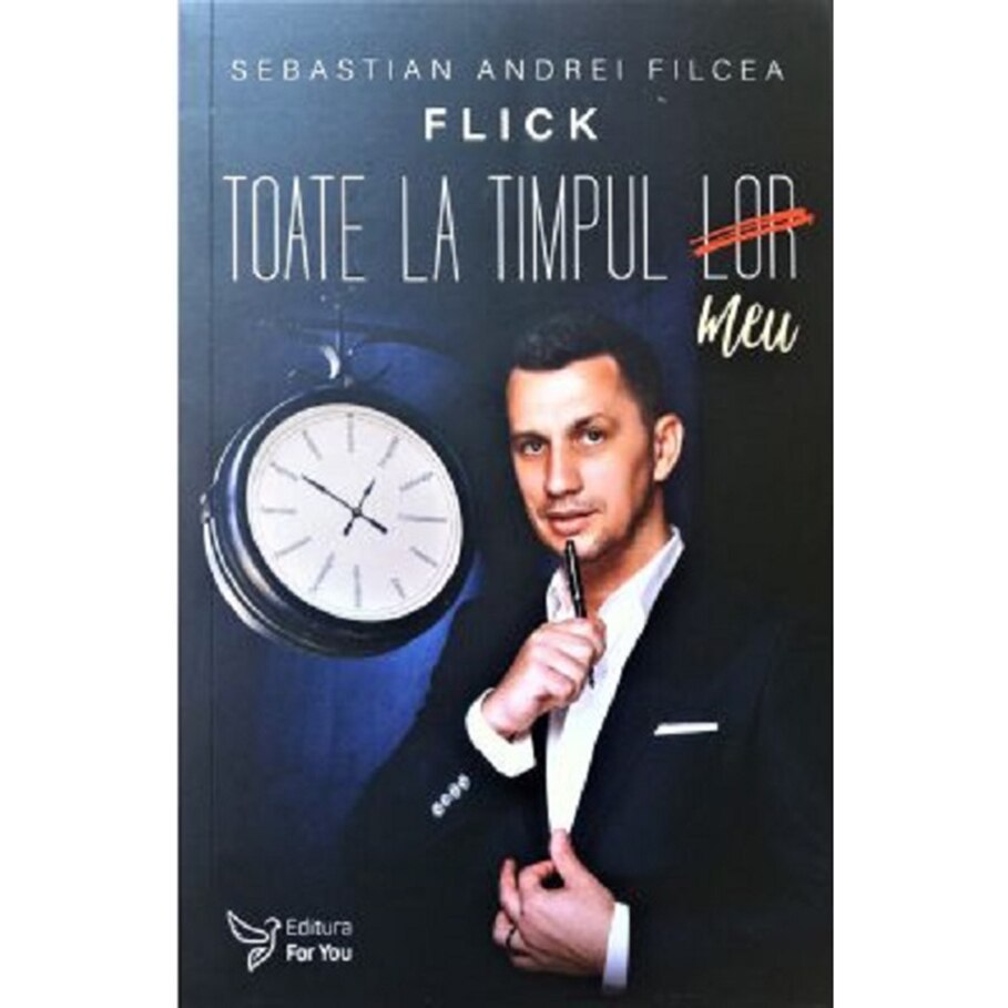 Toate la timpul meu, Filcea Sebastian-Flick