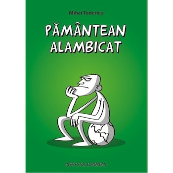 Pamantean alambicat - Mihai Toderica Pamantean alambicat - Mihai Toderica