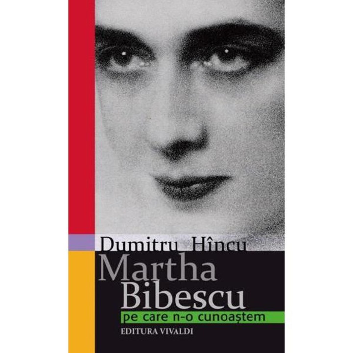 Martha Bibesu pe care n-o cunoastem - Dumitru Hincu