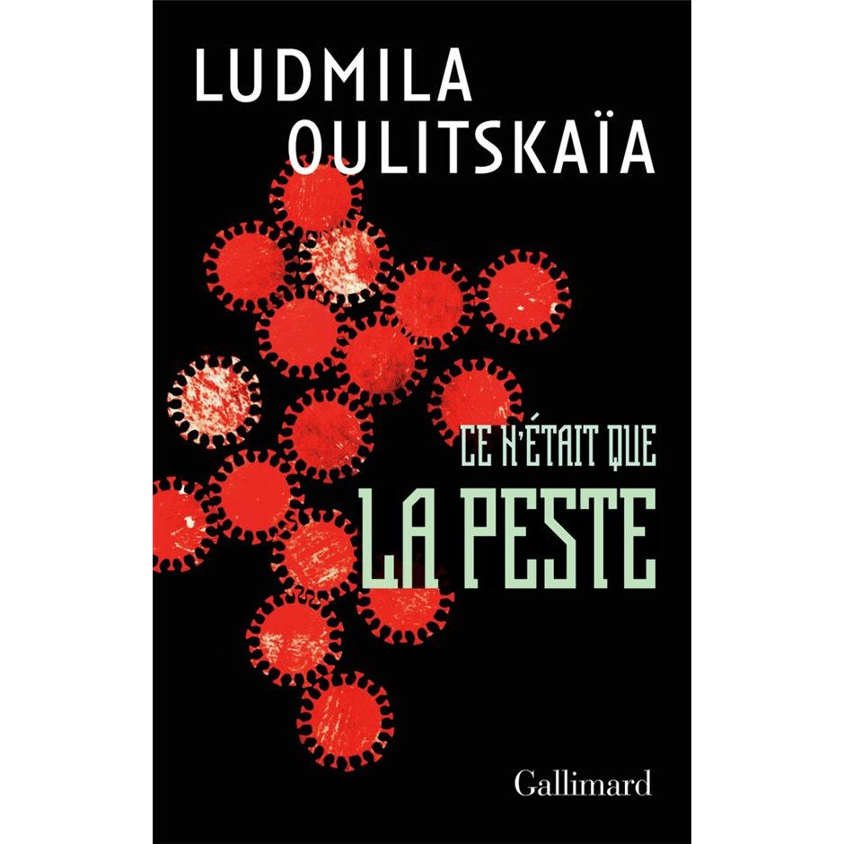 Ce n'etait que la peste - Ludmila Oulitskaia, editia 2021