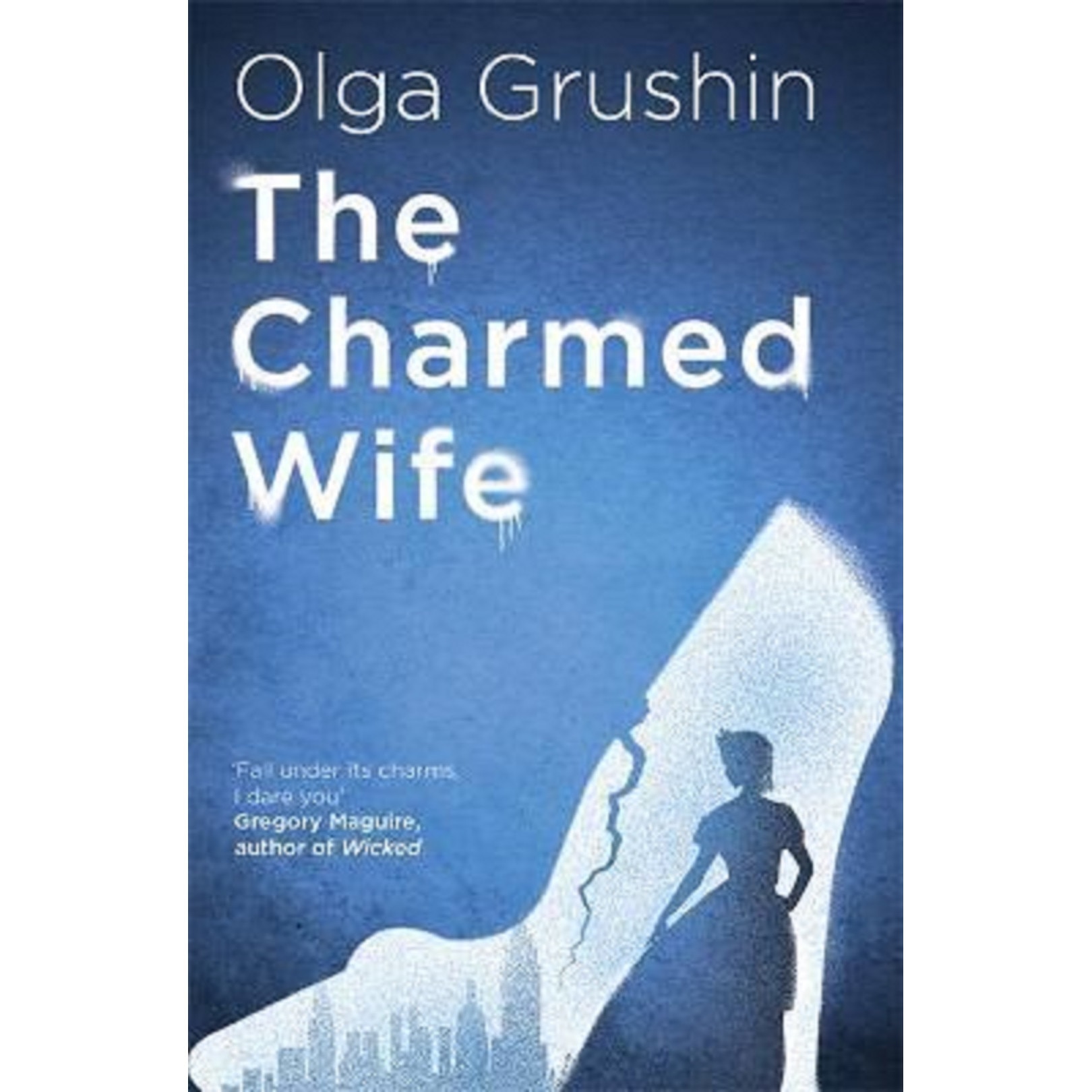 The Charmed Wife - Olga Grushin, editia 2021