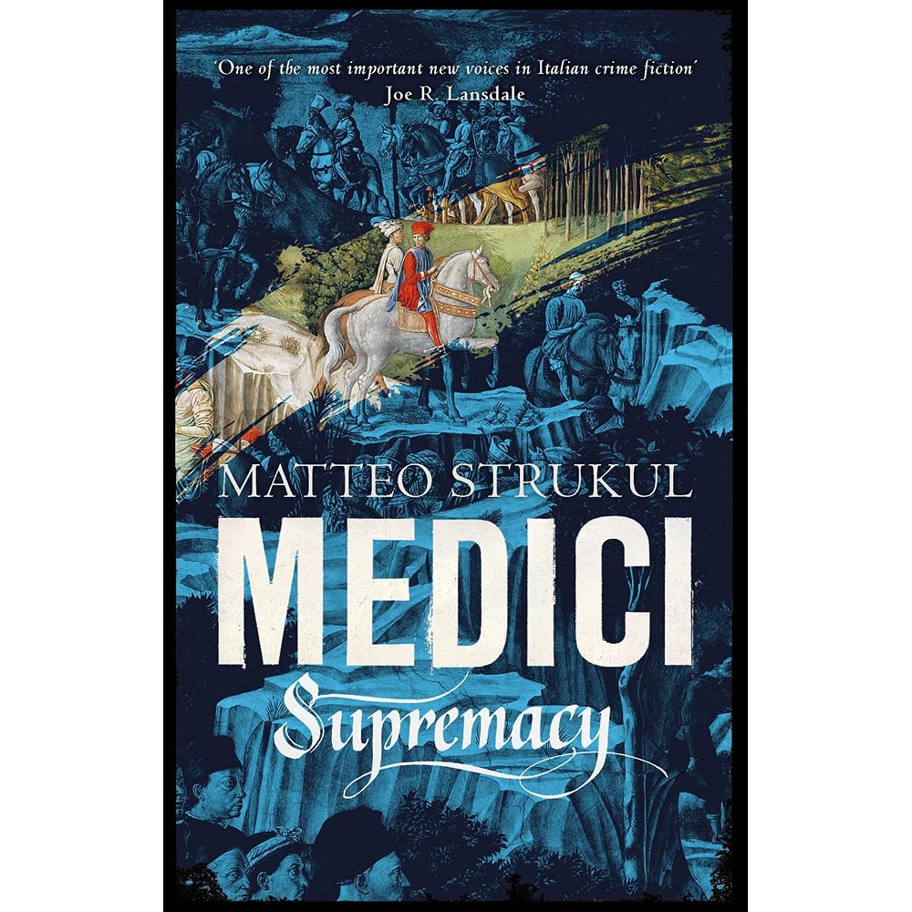 Medici Supremacy - Matteo Strukul, editia 2021