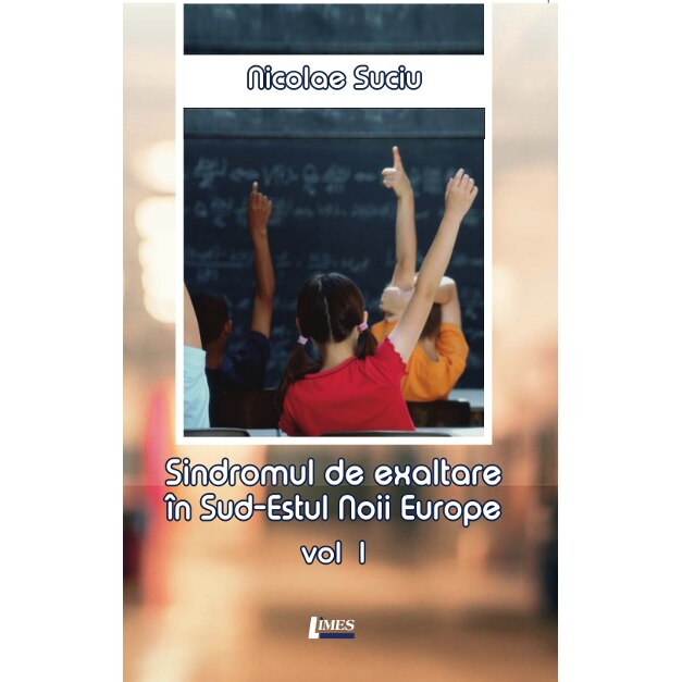 Sindromul de exaltare in Sud-estul Noii Europe - Nicolae Suciu