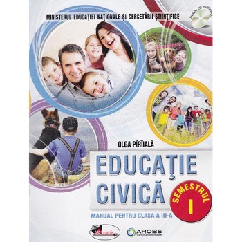 Educatie civica cls 3 sem.1+sem.2 + CD - Olga Piriiala Educatie civica cls 3 sem.1+sem.2 + CD - Olga Piriiala