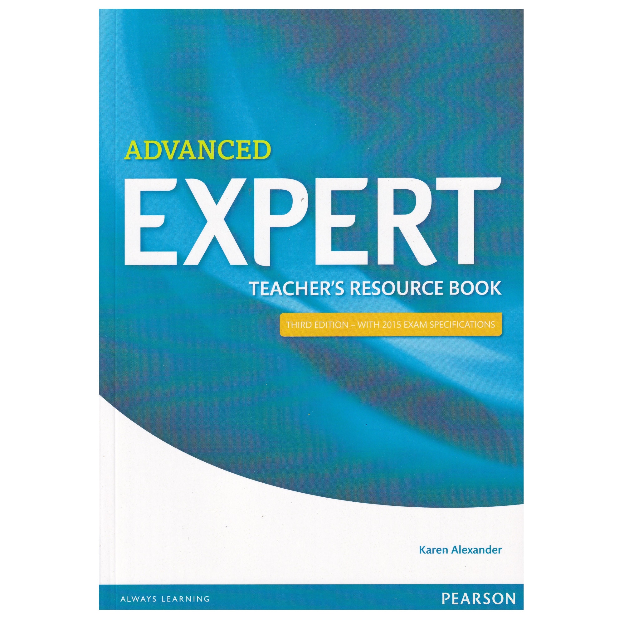 Advanced Expert 3rd edition, Teacher's Resource Book, 147 pagini, Karen Alexander