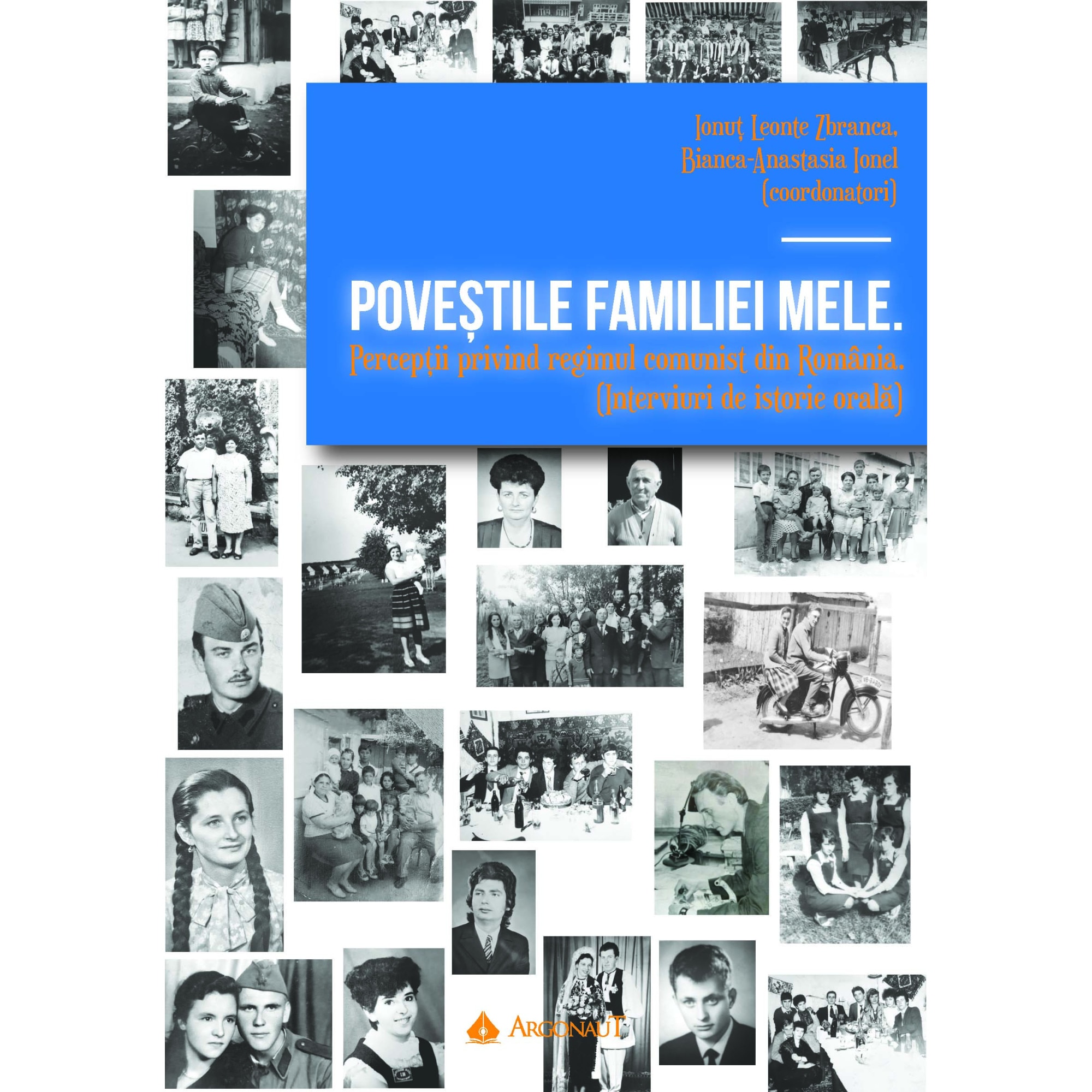 Povestile familiei mele. Perceptii privind regimul comunist din Romania (interviuri de istorie orala)