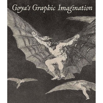 Goya`s Graphic Imagination - Mark McdonaldMercedes Ceron-penaFrancisco J. R. ChaparroJesusa Vega Goya`s Graphic Imagination - Mark McdonaldMercedes Ceron-penaFrancisco J. R. ChaparroJesusa Vega