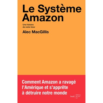 Le Systeme Amazon - Alec MacGillis , ed 2021 Le Systeme Amazon - Alec MacGillis , ed 2021