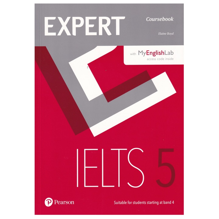 Expert IELTS 5, Coursebook with Online Audio and MyEnglishLab, 223 pagini, Elaine Boyd