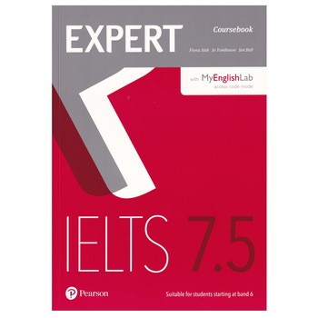 Expert IELTS 7.5, Coursebook with Online Audio and MyEnglishLab, 214 pagini, Fiona Aish, Jo Tomlinson, Jan Bell Expert IELTS 7.5, Coursebook with Online Audio and MyEnglishLab, 214 pagini, Fiona Aish, Jo Tomlinson, Jan Bell