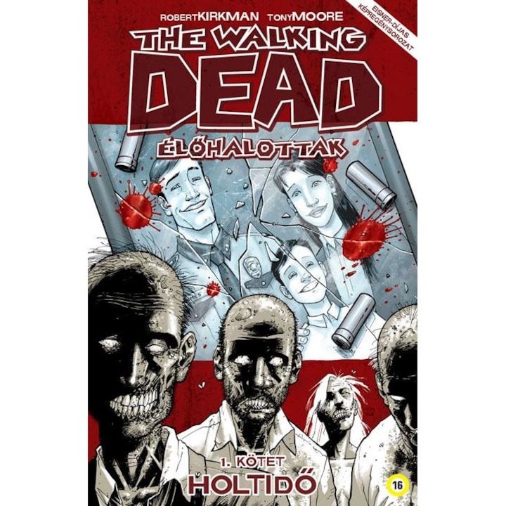 The Walking Dead Élőhalottak - 1. kötet: Holtidő