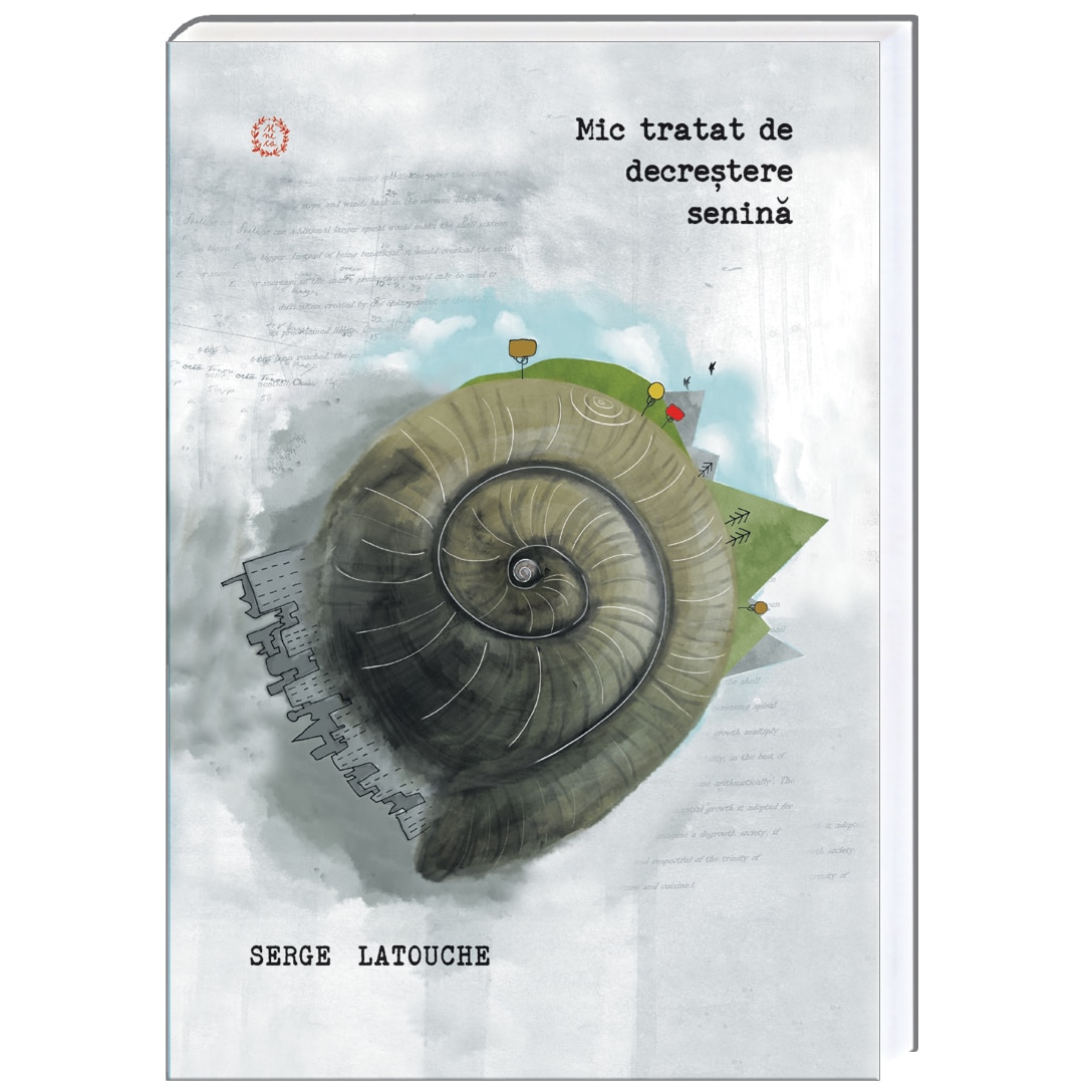 Mic tratat de decrestere senina - Serge Latouche