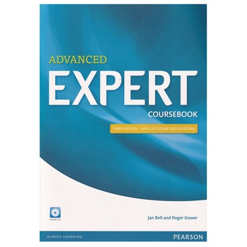 Advanced Expert 3rd edition, Coursebook with Audio CD, 207 pagini, Jan Bell, Roger Gower Advanced Expert 3rd edition, Coursebook with Audio CD, 207 pagini, Jan Bell, Roger Gower