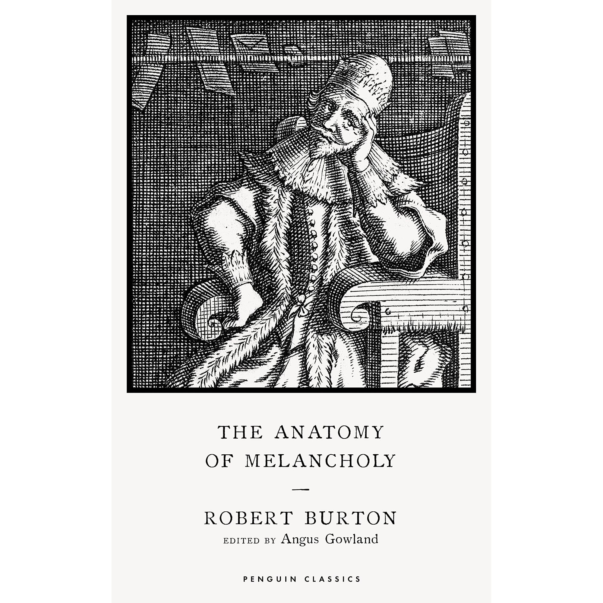 The Anatomy of Melancholy - Robert Burton, ed 2021