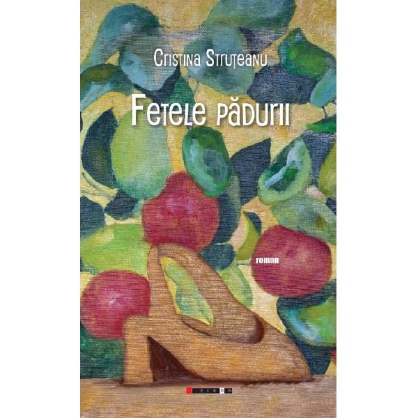 Fetele padurii - Cristina Struteanu