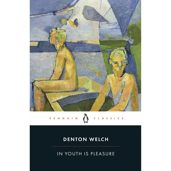 In Youth is Pleasure - Denton Welch, editia 2021 In Youth is Pleasure - Denton Welch, editia 2021