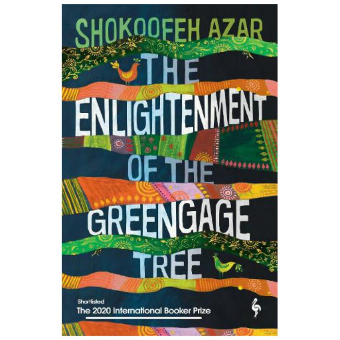 Enlightenment of the Greengage Tree (Shortlisted for the International Booker Prize 2020) - Shokoofeh Azar
