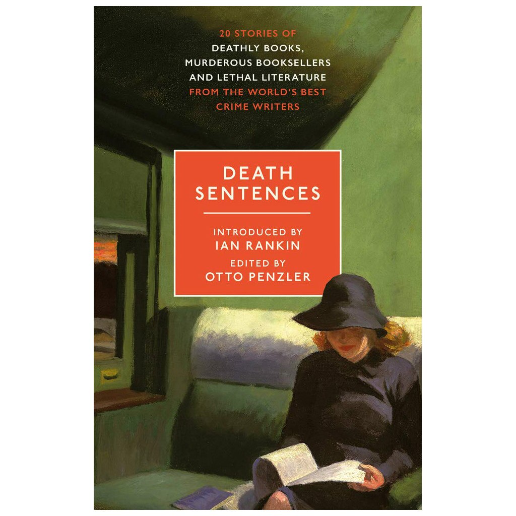 Death Sentences: Stories of Deathly Books, Murderous Booksellers and Lethal Literature - Otto Penzler