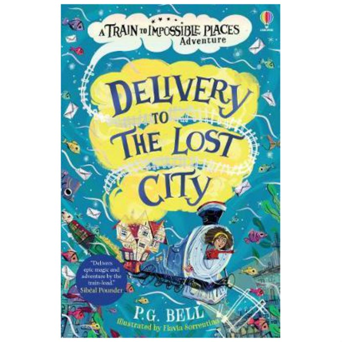 Train to Impossible Places: Delivery to the Lost City - P G Bell