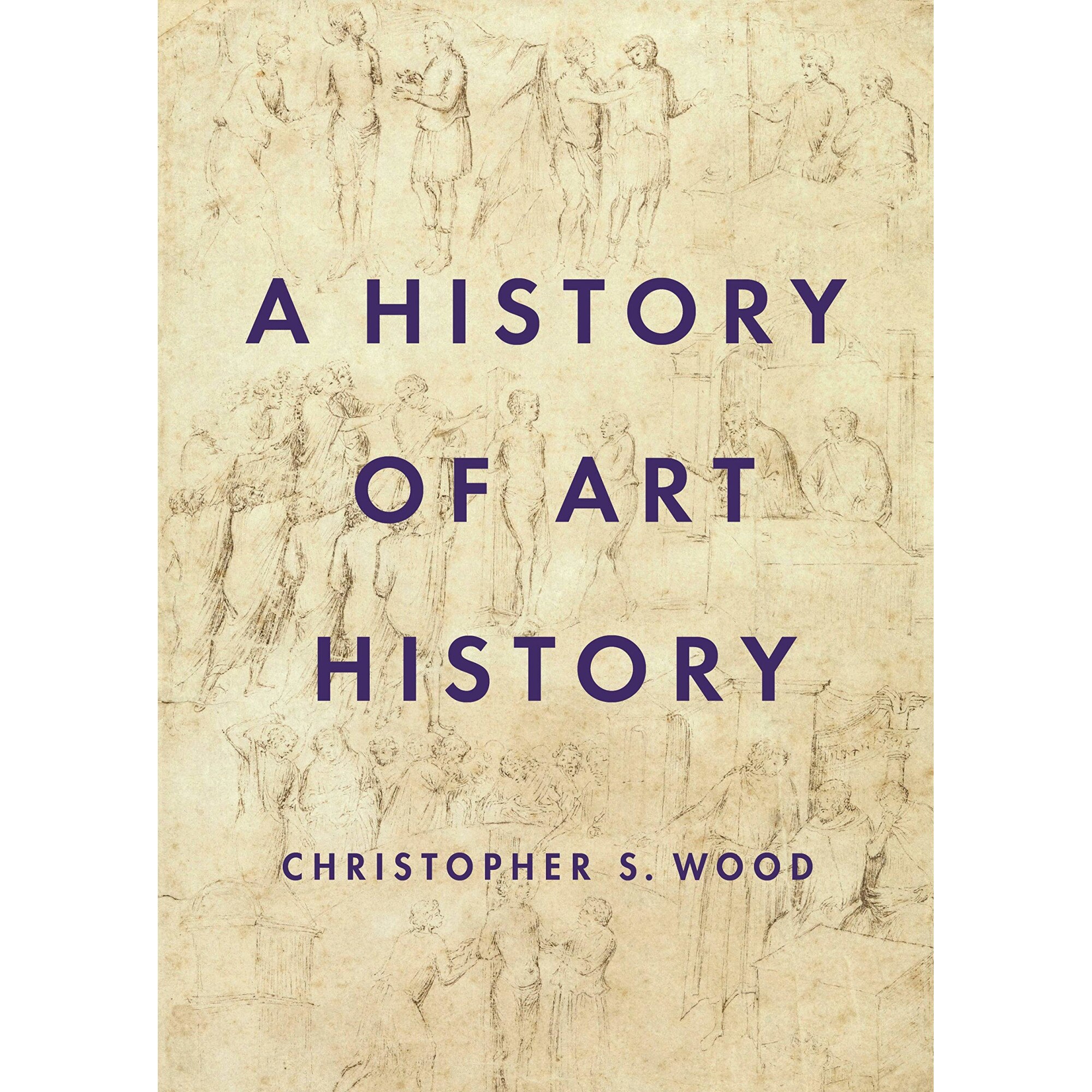 History of Art History - Christopher S. Wood